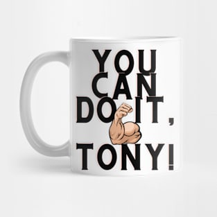 You can do it, Tony Mug